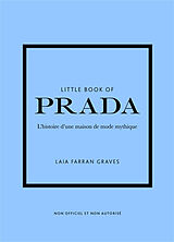 Broché Little book of Prada : l'histoire d'une maison de mode mythique : non officiel et non autorisé de Laia Farran Graves