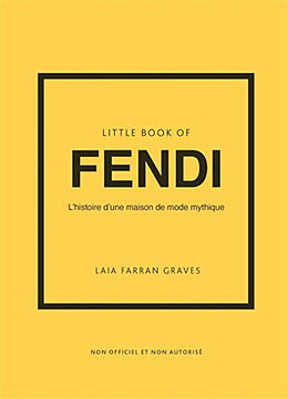 Broschiert Little book of Fendi : l'histoire d'une maison de mode mythique : non officiel et non autorisé von Laia Farran Graves