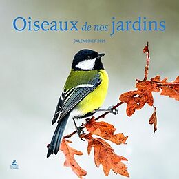 Broschiert Oiseaux de nos jardins : calendrier 2025 von 