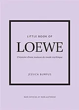 Broschiert Little book of Loewe : l'histoire d'une maison de mode mythique : non officiel et non autorisé von Jessica Bumpus