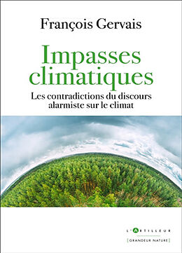 Broché Impasses climatiques : les contradictions du discours alarmiste sur le climat de François Gervais