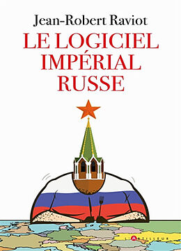 Broché Le logiciel impérial russe de Jean-Robert Raviot