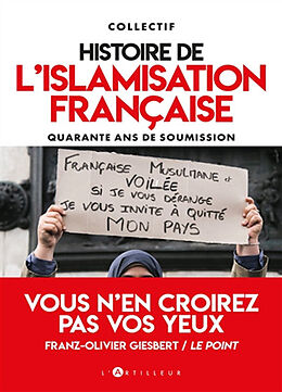 Broché Histoire de l'islamisation française : quarante ans de soumission de 