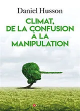 Broschiert Climat, de la confusion à la manipulation von Daniel Husson
