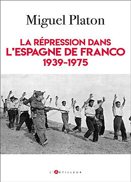 Broché La répression dans l'Espagne de Franco : 1939-1975 de Platon-m