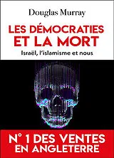 Broschiert Les démocraties et la mort : Israël, l'islamisme et nous von Douglas Murray