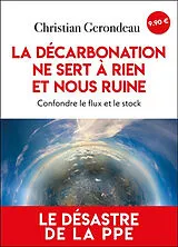 Broschiert La décarbonation ne sert à rien et nous ruine : confondre le flux et le stock von Christian Gerondeau