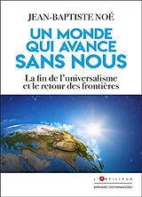 Broschiert Un monde qui avance sans nous : la fin de l'universalisme et le retour des frontières von Noe-j