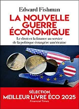 Broschiert La nouvelle guerre économique : le droit et la finance au service de la politique étrangère américaine von Edward Fishman