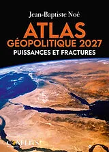 Broschiert Géopolitique 2027 : l'atlas des rapports de force von Noe-j