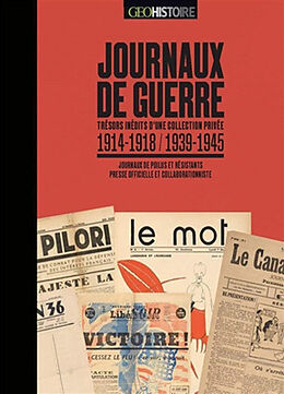 Broché Journaux de guerre 1914-1918, 1939-1945 : trésors inédits d'une collection privée : journaux de poilus, journaux de r... de Benoît Prot