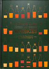 Broché Le grand livre des whiskies : notes de dégustation et conseils d'experts de Gavin D.; Roskrow, Dominic Smith