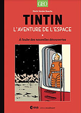 Broché Tintin : l'aventure de l'espace : à l'aube de nouvelles découvertes de Martin Vanden Bossche