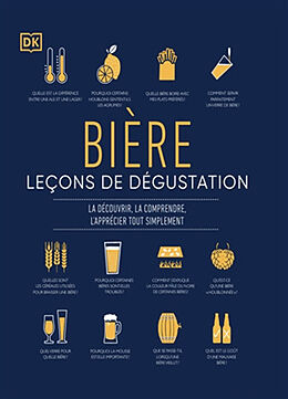 Broché Bière : leçons de dégustation : la découvrir, la comprendre, l'apprécier tout simplement de 