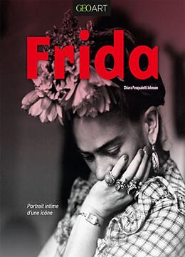 Broché Frida : portrait intime d'une icône de Chiara Pasqualetti Johnson