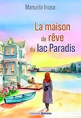 Broschiert La maison de rêve du lac Paradis von Manuela Inusa