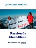 E-Book (epub) Passion du Mont-Blanc von Jean Claude Mettefeu