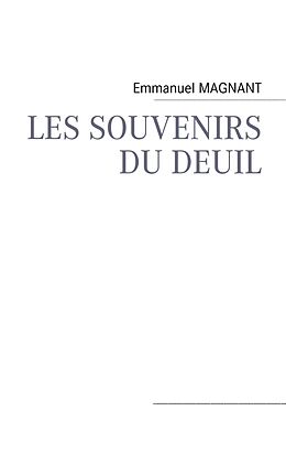 Couverture cartonnée LES SOUVENIRS DU DEUIL de Emmanuel MAGNANT