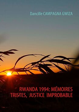Couverture cartonnée RWANDA 1994: MEMOIRES TRISTES, JUSTICE IMPROBABLE de Dancille Campagna Gwiza