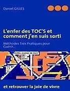Kartonierter Einband L'enfer des TOC'S et comment j'en suis sorti von Daniel Gilles