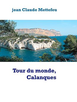 E-Book (epub) Tour du monde, Calanques von Jean Claude Mettefeu