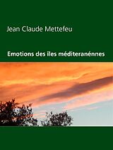 eBook (epub) Emotions des îles méditeranénnes de Jean Claude Mettefeu