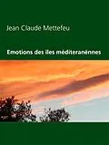 E-Book (epub) Emotions des îles méditeranénnes von Jean Claude Mettefeu