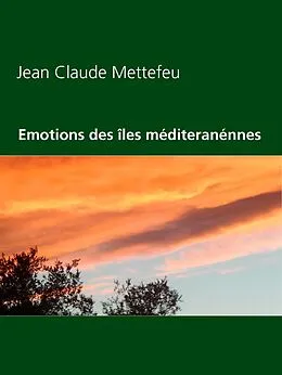 E-Book (epub) Emotions des îles méditeranénnes von Jean Claude Mettefeu