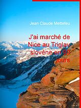 eBook (epub) J'ai marché de Nice au Triglav slovène en 90 jours de Jean Claude Mettefeu
