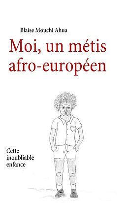 E-Book (epub) Moi, un métis afro-européen von Blaise Mouchi Ahua