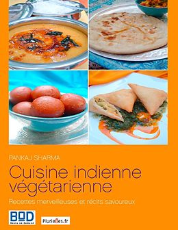 eBook (epub) Cuisine indienne végétarienne : recettes merveilleuses et récits savoureux de Pankaj Sharma
