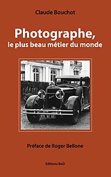 eBook (epub) Photographe, le plus beau métier du monde de Claude Bouchot