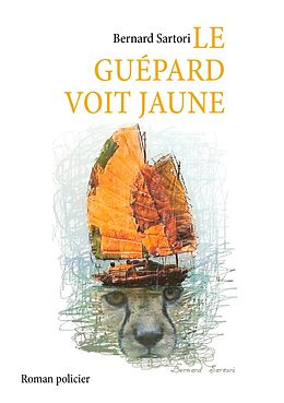 eBook (epub) Le guépard voit jaune de Bernard Sartori