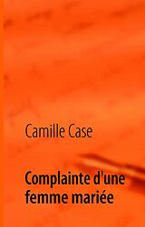 eBook (epub) Complainte d'une femme mariée de Camille Case