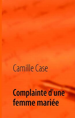 eBook (epub) Complainte d'une femme mariée de Camille Case