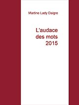 E-Book (epub) L'audace des mots 2015 von Martine Lady Daigre