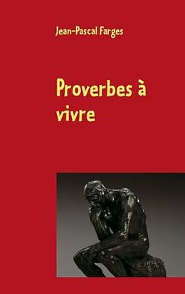 Couverture cartonnée Proverbes à vivre de Jean-Pascal Farges