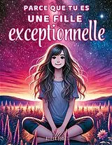 Kartonierter Einband Parce que tu es une fille exceptionnelle von Alicia Peretti