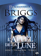 Broschiert Mercy Thompson. Vol. 1. L'appel de la lune von Patricia Briggs