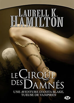 Broschiert Une aventure d'Anita Blake, tueuse de vampires. Vol. 3. Le cirque des damnés von Laurell K. Hamilton