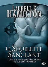 Broché Une aventure d'Anita Blake, tueuse de vampires. Vol. 5. Le squelette sanglant de Laurell K. Hamilton