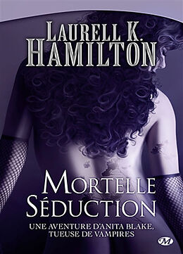 Broché Une aventure d'Anita Blake, tueuse de vampires. Vol. 6. Mortelle séduction de Laurell K. Hamilton