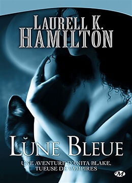 Broché Une aventure d'Anita Blake, tueuse de vampires. Vol. 8. Lune bleue de Laurell K. Hamilton