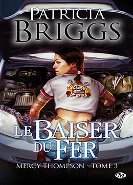 Broché Mercy Thompson. Vol. 3. Le baiser du fer de Patricia Briggs