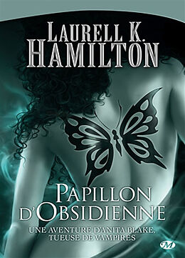 Broché Une aventure d'Anita Blake, tueuse de vampires. Vol. 9. Papillon d'obsidienne de Laurell K. Hamilton