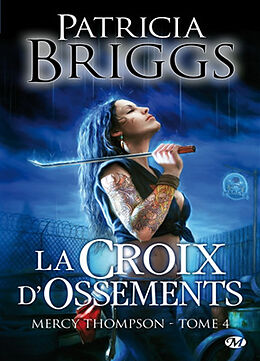 Broché Mercy Thompson. Vol. 4. La croix d'ossements de Patricia Briggs