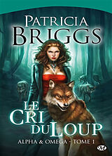 Broschiert Alpha & Omega. Vol. 1. Le cri du loup von Patricia Briggs