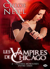 Broché Les vampires de Chicago. Vol. 2. Petites morsures entre amis de Chloe Neill