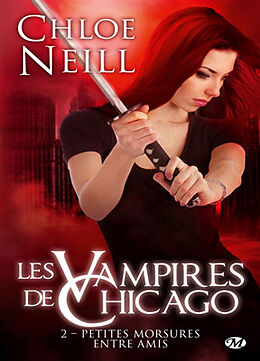 Broché Les vampires de Chicago. Vol. 2. Petites morsures entre amis de Chloe Neill