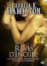 Broché Une aventure d'Anita Blake, tueuse de vampires. Vol. 12. Rêves d'incube de Laurell K. Hamilton